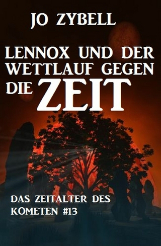 Lennox und der Wettlauf gegen die Zeit: Das Zeitalter des Kometen #13