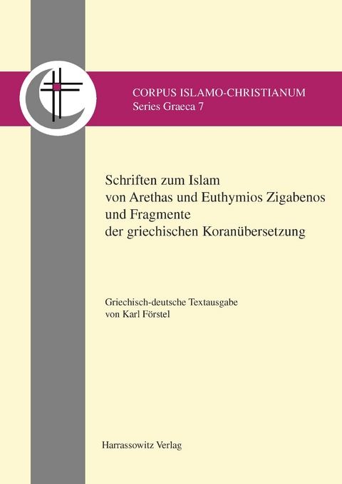 Schriften zum Islam von Arethas und Euthymios Zigabenos und Fragmente der griechischen Koran&uuml;bersetzung -  Karl F&ouml;rstel