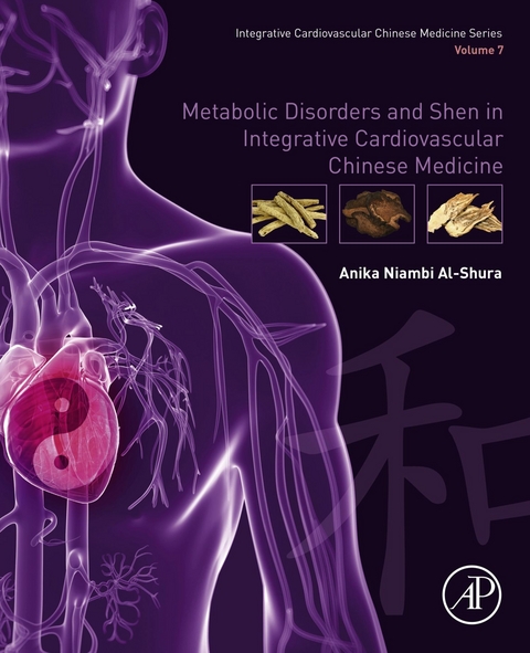 Metabolic Disorders and Shen in Integrative Cardiovascular Chinese Medicine -  Anika Niambi Al-Shura