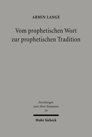 Vom prophetischen Wort zur prophetischen Tradition