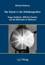 Der Komet in der Entladungsr&ouml;hre - Michael Hedenus