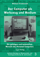 Der Computer als Werkzeug und Medium - Michael Friedewald