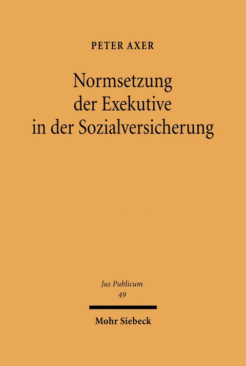 Normsetzung der Exekutive in der Sozialversicherung -  Peter Axer