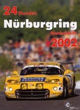 24h Rennen N&uuml;rburgring. Offizielles Jahrbuch zum 24 Stunden Rennen auf dem N&uuml;rburgring / 24 Stunden N&uuml;rburgring Nordschleife 2002 - J&ouml;rg Ufer