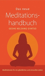 Das neue Meditationshandbuch - Geshe Kelsang Gyatso