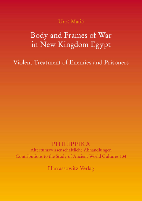 Body and Frames of War in New Kingdom Egypt -  Uro? Mati?