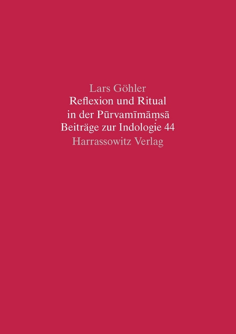 Reflexion und Ritual in der Purvamimamsa -  Lars G&ouml;hler