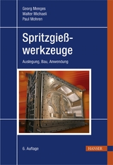 Spritzgie&szlig;werkzeuge - Georg Menges, Walter Michaeli, Paul Mohren