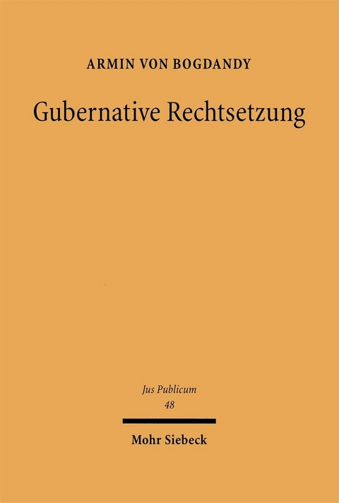 Gubernative Rechtsetzung -  Armin von Bogdandy