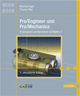 Pro/Engineer und Pro/Mechanica - Vogel, Manfred; Ebel, Thomas