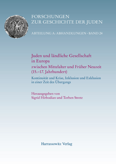 Juden und l&auml;ndliche Gesellschaft in Europa zwischen Mittelalter und Fr&uuml;her Neuzeit (15.-17. Jahrhundert) - 