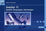 Inventor 11  - Bauteile, Baugruppen, Zeichnungen - G&uuml;nter Scheuermann