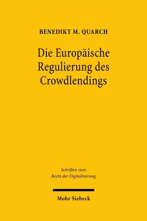 Die Europ&auml;ische Regulierung des Crowdlendings -  Benedikt M. Quarch