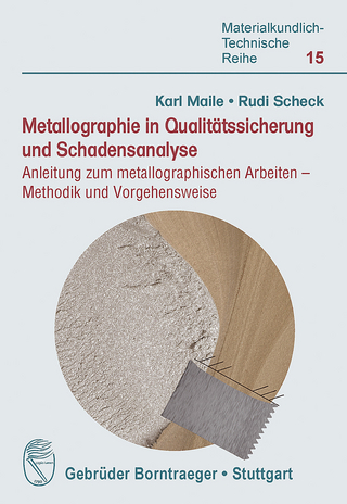 Metallographie in Qualitätssicherung und Schadensanalyse