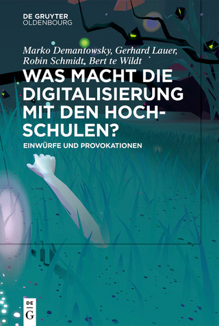 Was macht die Digitalisierung mit den Hochschulen?