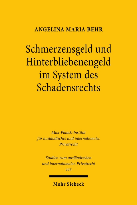 Schmerzensgeld und Hinterbliebenengeld im System des Schadensrechts -  Angelina Maria Behr