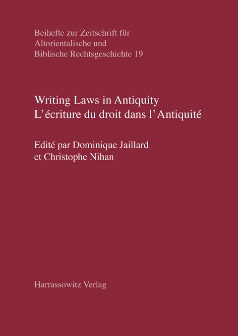 Writing Laws in Antiquity. L'&eacute;criture du droit dans l'Antiquit&eacute; - 