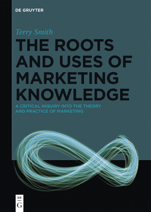 The Roots and Uses of Marketing Knowledge -  Terry Smith