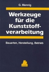 Werkzeuge f&uuml;r die Kunststoffverarbeitung - H Bogensperger, P Diemat, Otto Eiselen