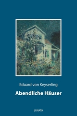 Abendliche H&auml;user - Eduard von Keyserling