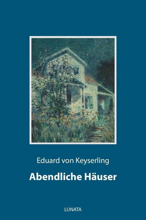 Abendliche H&auml;user - Eduard von Keyserling