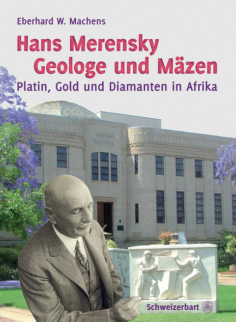 Hans Merensky - Geologe und M&auml;zen -  Eberhard W. Machens