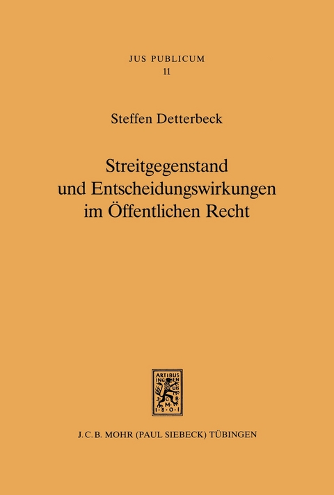 Streitgegenstand und Entscheidungswirkungen im &Ouml;ffentlichen Recht -  Steffen Detterbeck
