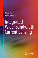 Integrated Wide-Bandwidth Current Sensing - Tobias Funk, Bernhard Wicht