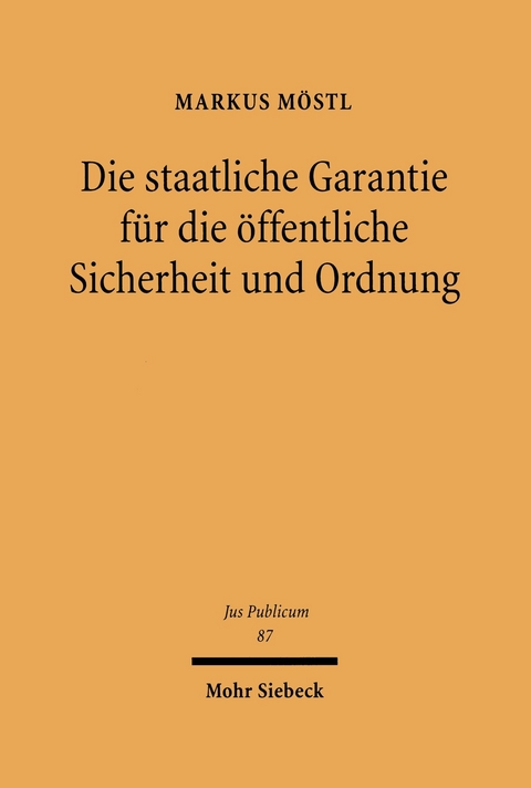Die staatliche Garantie f&uuml;r die &ouml;ffentliche Sicherheit und Ordnung -  Markus M&ouml;stl