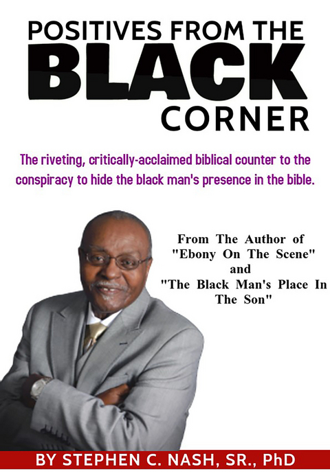 Positives From The Black Corner -  Stephen C. Nash Sr.