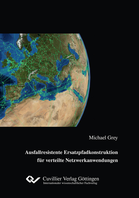 Ausfallresistente Ersatzpfadkonstruktion f&#xFC;r verteilte Netzwerkanwendungen -  Michael Grey