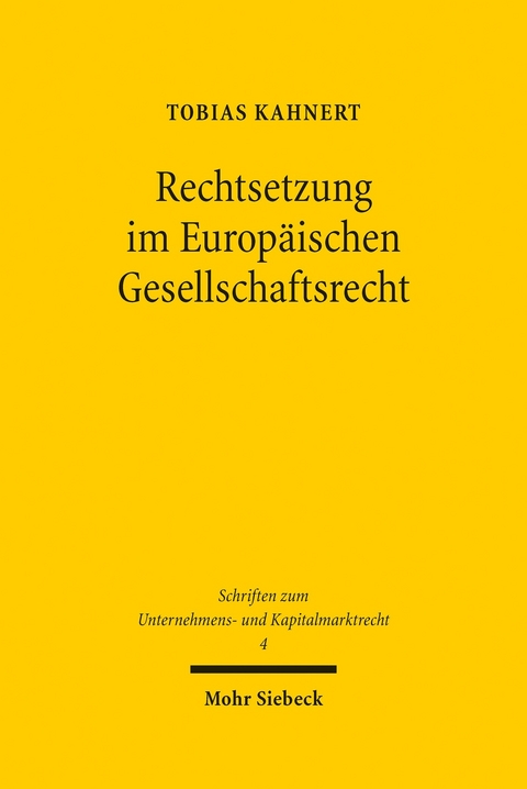 Rechtsetzung im Europ&auml;ischen Gesellschaftsrecht -  Tobias Kahnert