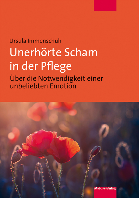 Unerh&ouml;rte Scham in der Pflege - Ursula Immenschuh