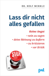 Lass Dir nicht alles gefallen - Rolf Merkle