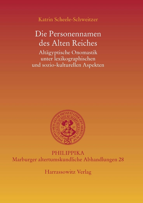Die Personennamen des Alten Reiches -  Katrin Scheele-Schweitzer