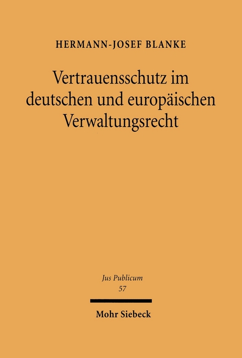 Vertrauensschutz im deutschen und europ&auml;ischen Verwaltungsrecht -  Hermann-Josef Blanke