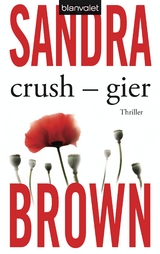 Crush - Gier - Sandra Brown