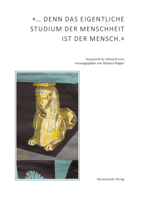 &laquo;... denn das eigentliche Studium der Menschheit ist der Mensch.&raquo; - 