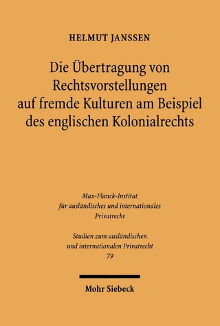 Die Übertragung von Rechtsvorstellungen auf fremde Kulturen am Beispiel des englischen Kolonialrechts