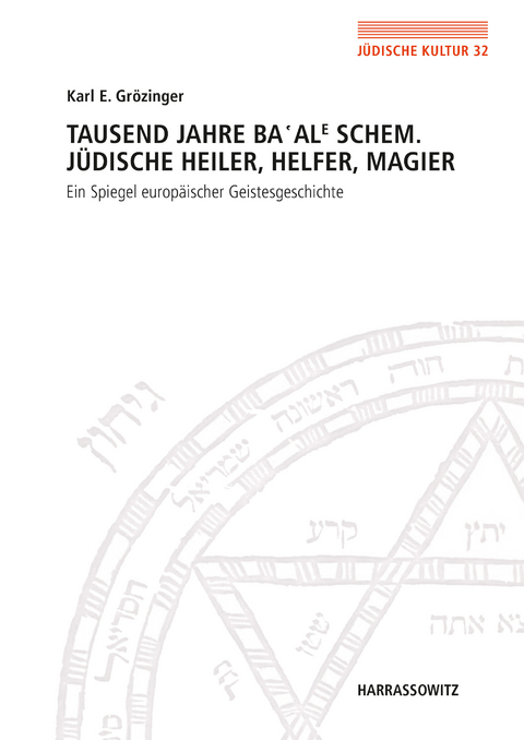 Tausend Jahre Ba'ale Schem. J&uuml;dische Heiler, Helfer, Magier -  Karl E. Gr&ouml;zinger