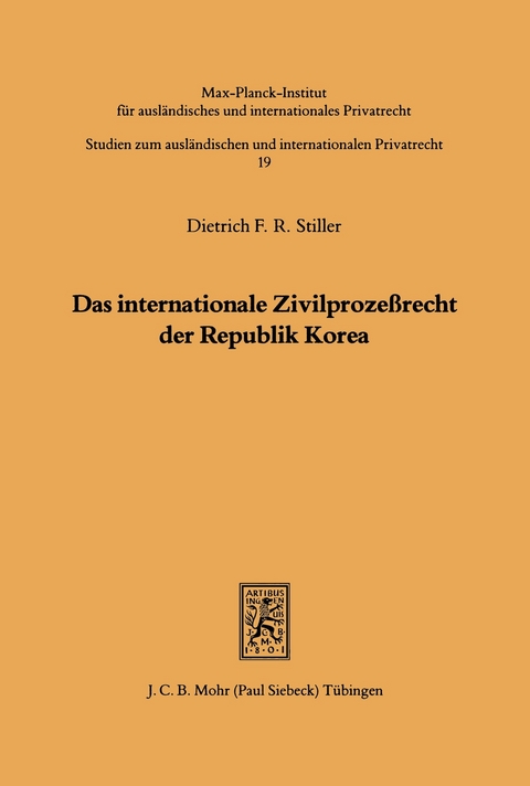Das internationale Zivilproze&szlig;recht der Republik Korea -  Dietrich F. Stiller
