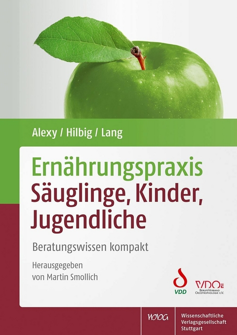 Ern&auml;hrungspraxis S&auml;uglinge, Kinder, Jugendliche - Ute Alexy, Annett Hilbig, Frauke Lang