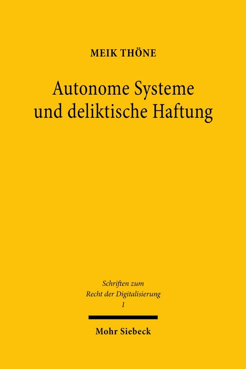 Autonome Systeme und deliktische Haftung -  Meik Thöne