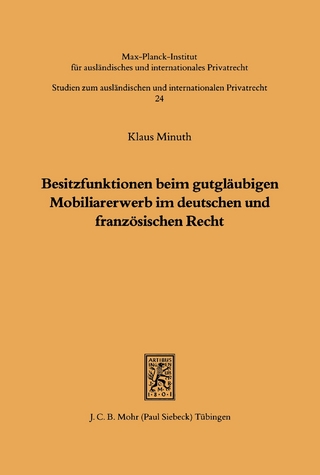 Besitzfunktionen beim gutgläubigen Mobiliarerwerb im deutschen und französischen Recht