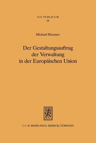 Der Gestaltungsauftrag der Verwaltung in der Europäischen Union