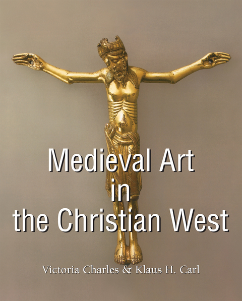 Medieval Art in the Christian West - Victoria Charles, Klaus H. Carl