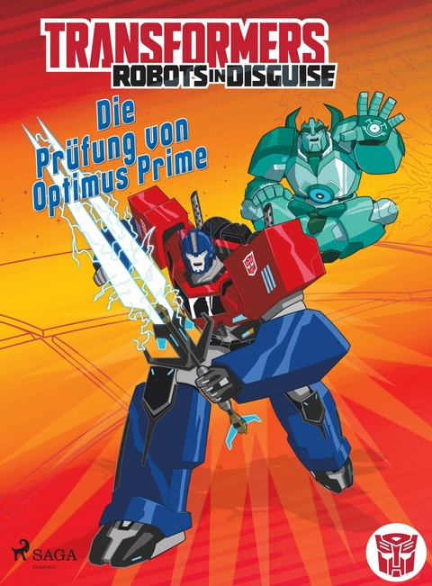 Transformers &ndash; Robots in Disguise -   Die Pr&uuml;fung von Optimus Prime - John Sazaklis, Steve Foxe