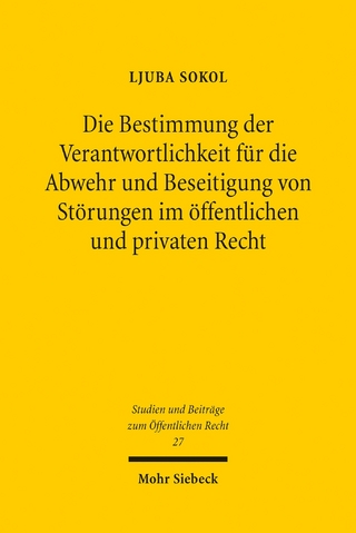 Die Bestimmung der Verantwortlichkeit für die Abwehr und Beseitigung von Störungen im öffentlichen und privaten Recht