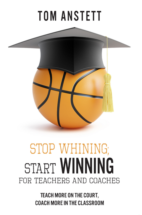 Stop Whining; Start Winning -  Tom Anstett