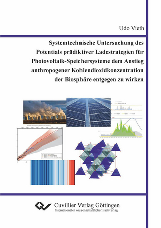 Systemtechnische Untersuchung des Potentials prädiktiver Ladestrategien für Photovoltaik-Speichersysteme dem Anstieg anthropogener Kohlendioxidkonzentration der Biosphäre entgegen zu wirken